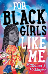 Cover image of the book For Black Girls Like Me by Mariama J. Lockington