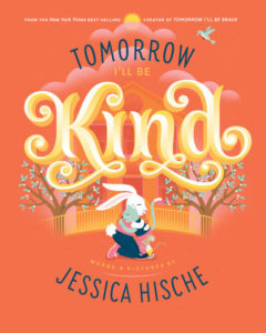 Cover image of the book Tomorrow I'll Be Kind by Jessica Hische