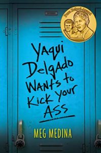 Cover image of Yaqui Delgado Wants to Kick Your Ass by Meg Medina